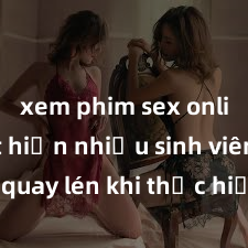xem phim sex online Phát hiện nhiều sinh viên bị quay lén khi thực hiện hành vi tình dục trong ký túc xá