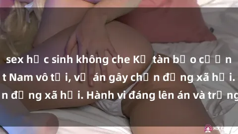sex học sinh không che Kẻ tàn bạo cưỡng hiếp cô gái Việt Nam vô tội, vụ án gây chấn động xã hội. Hành vi đáng lên án và trừng phạt.