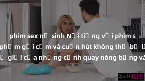 phim sex nữ sinh Nổi tiếng với phim sex Mỹ: Những tác phẩm gợi cảm và cuốn hút không thể bỏ lỡ! Đến với thế giới của những cảnh quay nóng bỏng và đầy kích thích từ đất nước Mỹ.