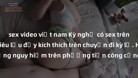 sex video việt nam Kỳ nghỉ có sex trên xe bus: Cuộc phiêu lưu đầy kích thích trên chuyến đi kỳ lạ. Hành động nguy hiểm trên phương tiện công cộng khiến mọi người bất ngờ.