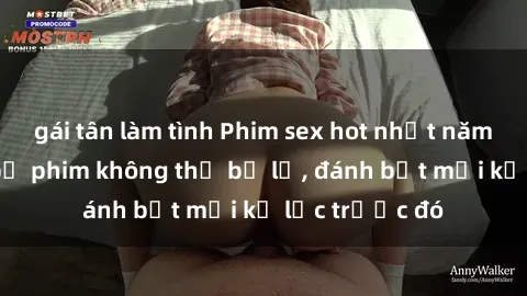 gái tân làm tình Phim sex hot nhất năm  Top những bộ phim không thể bỏ lỡ, đánh bật mọi kỷ lục trước đó