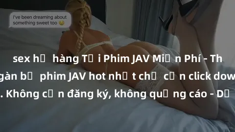 sex họ hàng Tải Phim JAV Miễn Phí - Thưởng thức hàng ngàn bộ phim JAV hot nhất chỉ cần click download. Không cần đăng ký, không quảng cáo - Dễ dàng tải về và xem online!