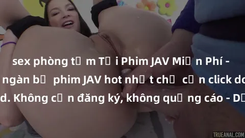 sex phòng tắm Tải Phim JAV Miễn Phí - Thưởng thức hàng ngàn bộ phim JAV hot nhất chỉ cần click download. Không cần đăng ký, không quảng cáo - Dễ dàng tải về và xem online!