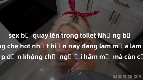 sex bị quay lén trong toilet Những bộ phim JAV idol không che hot nhất hiện nay đang làm mưa làm gió trên mạng, hấp dẫn không chỉ người hâm mộ mà còn cả những ai mới tìm hiểu về thể loại này!