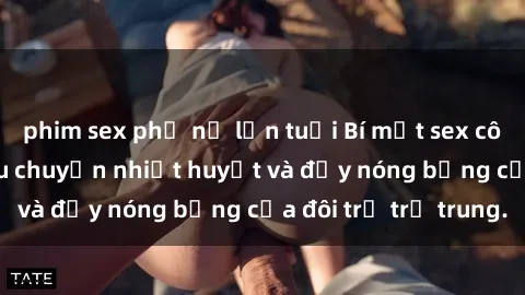phim sex phụ nữ lớn tuổi Bí mật sex công viên: Những câu chuyện nhiệt huyết và đầy nóng bỏng của đôi trẻ trẻ trung.