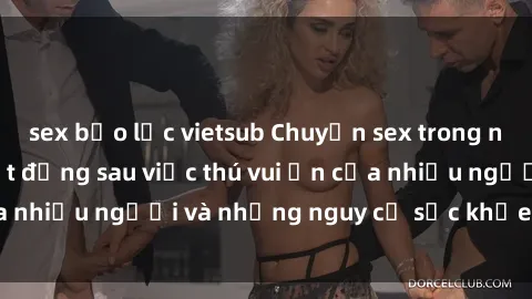 sex bạo lực vietsub Chuyện sex trong nhà vệ sinh: Sự thật đằng sau việc thú vui ẩn của nhiều người và những nguy cơ sức khỏe cần lưu ý