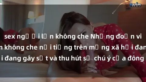 sex người lớn không che Những đoạn video sex Việt Nam không che nổi tiếng trên mạng xã hội đang gây sốt và thu hút sự chú ý của đông đảo người xem.