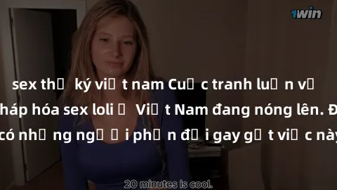 sex thư ký việt nam Cuộc tranh luận về việc có nên hợp pháp hóa sex loli ở Việt Nam đang nóng lên. Đồng thời, cũng có những người phản đối gay gắt việc này vì lo ngại về tác động tiêu cực lên trẻ em v