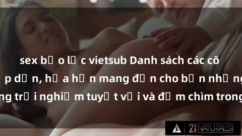 sex bạo lực vietsub Danh sách các cô gái gọi Việt Nam hấp dẫn, hứa hẹn mang đến cho bạn những trải nghiệm tuyệt vời và đắm chìm trong cảm xúc tuyệt vời.