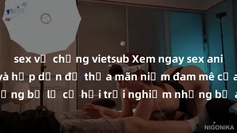 sex vợ chồng vietsub Xem ngay sex anime vietsub cực hot và hấp dẫn để thỏa mãn niềm đam mê của bạn! Đừng bỏ lỡ cơ hội trải nghiệm những bộ anime đỉnh cao chỉ có tại đây!