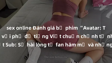 sex online Đánh giá bộ phim “Avatar: The Last Airbender” với phụ đề tiếng Việt chuẩn chỉnh từ nhóm Jav Việt Sub: Sự hài lòng từ fan hâm mộ và những điểm đáng chú ý trong bộ phim.