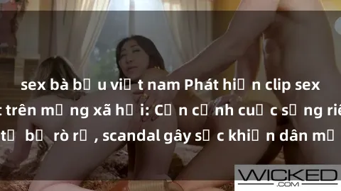 sex bà bầu việt nam Phát hiện clip sex quay lén hot nhất trên mạng xã hội: Cận cảnh cuộc sống riêng tư bị rò rỉ, scandal gây sốc khiến dân mạng không khỏi bàng hoàng